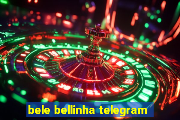 bele bellinha telegram